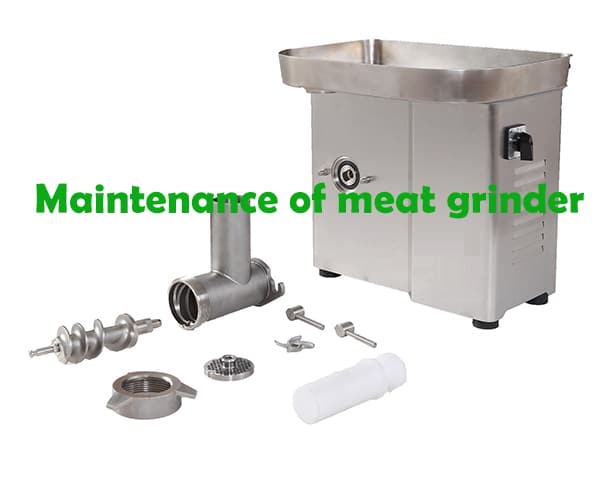 Maintenance of meat grinder
